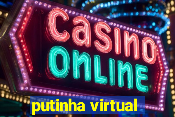 putinha virtual